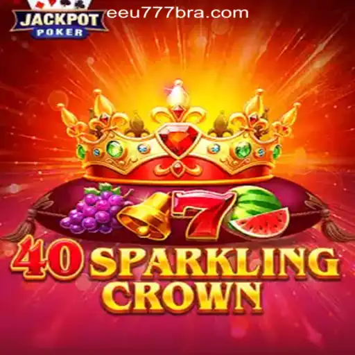 Discover the Thrill of 40SparklingCrown: EEU777.COM Oficial Slots Brasil #1