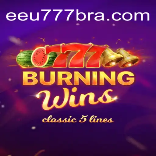 Exploring the Excitement of BurningWins and the Rise of EEU777.COM Oficial Slots Brasil #1