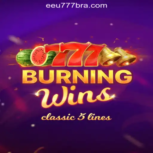 Exploring the Excitement of BurningWins and the Rise of EEU777.COM Oficial Slots Brasil #1